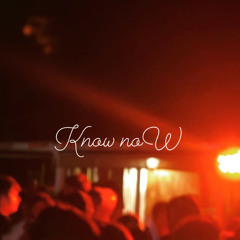 Know Now (ft.AGPat)