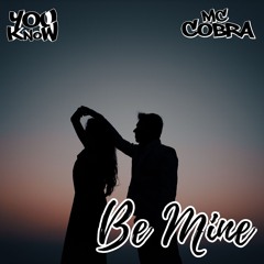 Be Mine - MC Cobra & Wayward Beatz