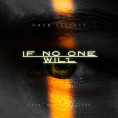 IF NO ONE WILL