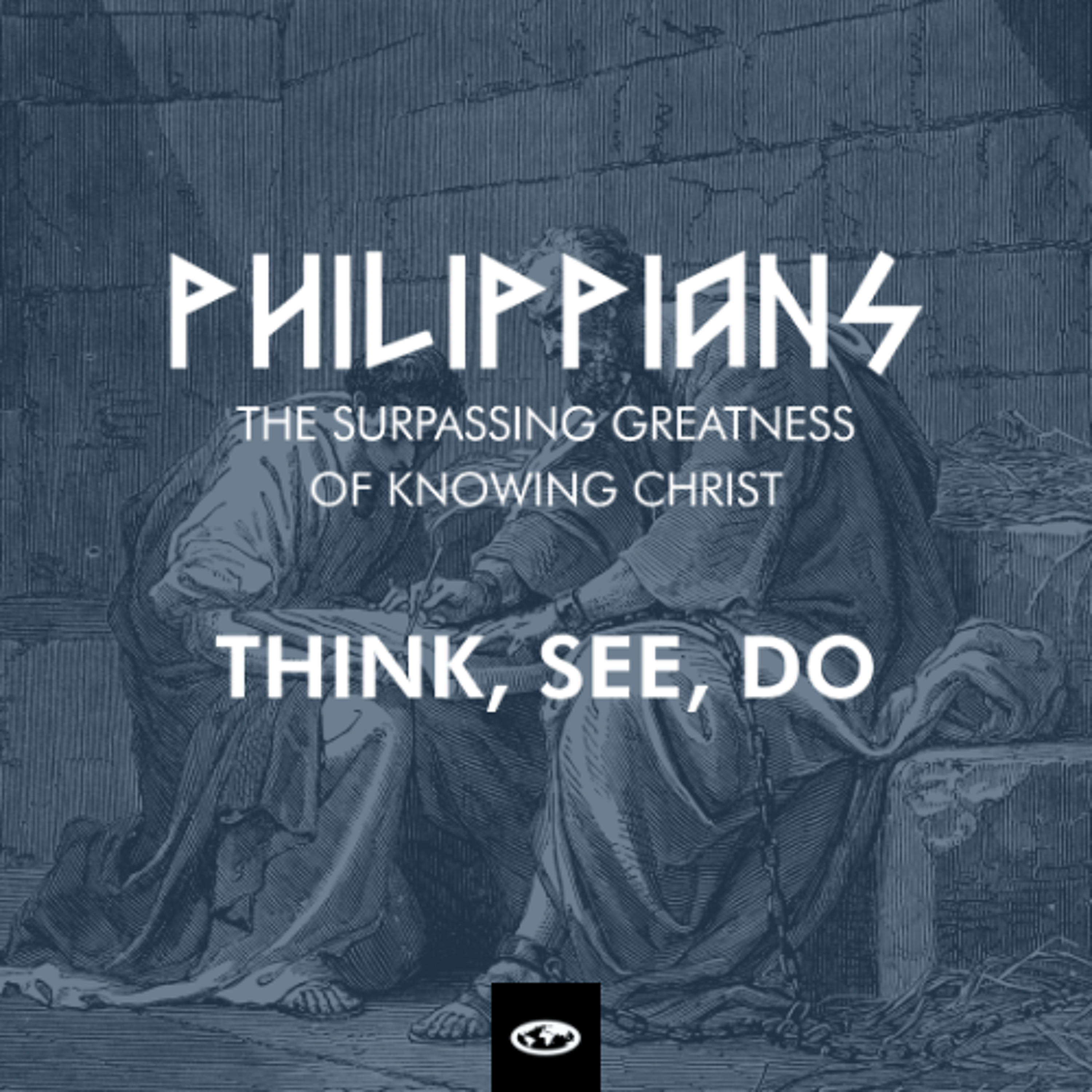 Think, See, Do  Philippians  The Surpassing Worth of Knowing Christ  Ps. Sammy Njenga