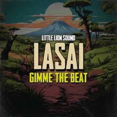 Lasai & Little Lion Sound - Gimme The Beat (Evidence Music)