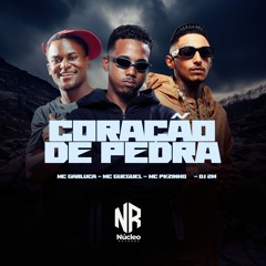 MC GABLUCA , MC PKZINHO , MC GUEGUEL - CORACÃO DE PEDRA - DJ 2W - NÚCLEO RECORDS
