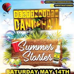 DESTINATION DANCEHALL LIVE SET 14-5-22 @SQUEECHIE DON @SHADZ4K