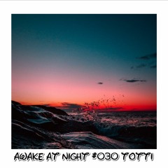 Awake at Night Podcast #030 Totti
