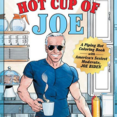 [DOWNLOAD] PDF 💞 Hot Cup of Joe: A Piping Hot Coloring Book with America's Sexiest M