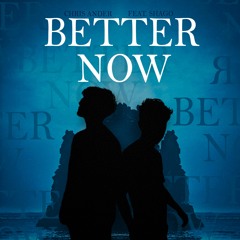 Better Now (feat. Shago) *FREE DOWNLOAD*