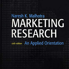 [DOWNLOAD] EBOOK 📕 Marketing Research: An Applied Orientation by  Naresh K Malhotra