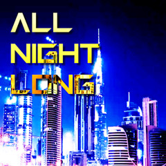 【⋘ALL NIGHT LONG⋙】