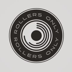 Rollers Only