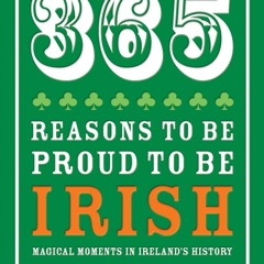 Read 365 Reasons to be Proud to be Irish: Magical moments in Ireland's