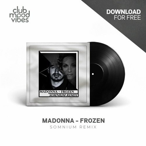 FREE DOWNLOAD: Madonna - Frozen (Somnium Remix) [CMVF032]