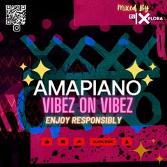 Amapiano Vibez on Vibez Party Mix