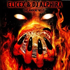 EliceX & DJ Alphira - Die Andere Welt