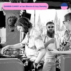 RADIO.D59B / GANNIN CANNY #1 w/ Ian Blevins & Izzy Demzky