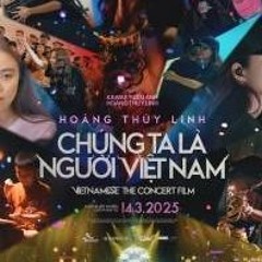 VIETNAMESE CONCERT: CHÚNG TA LÀ NGƯỜI VIỆT NAM RẠP CHIẾU PHIM