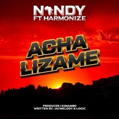 Acha Lizame - Nandy Featuring Harmonize