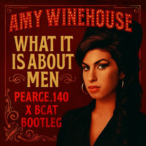 Amy Winehouse - What Is About Men (PEARCE X BCAT Bootleg)