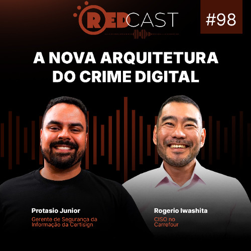 RedCast #98 | A nova arquitetura do crime digital