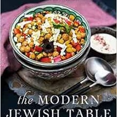 READ EBOOK 💝 The Modern Jewish Table: 100 Kosher Recipes from around the Globe by Tr