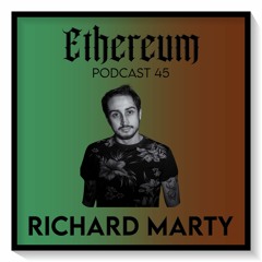 Ethereum Podcast #045 by RICHARD MARTY