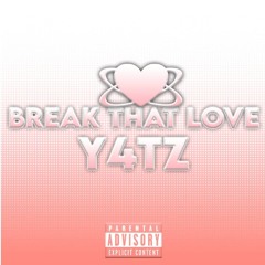 BREAK TH4T LOVE (prod. k1ss_1ce)