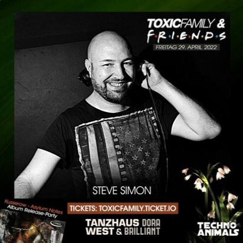 Stream 2022-04-29 - Steve Simon @ Toxic Family & Friends | Dora Brilliant,  Frankfurt by Toxic Family - Frankfurt | Listen online for free on SoundCloud