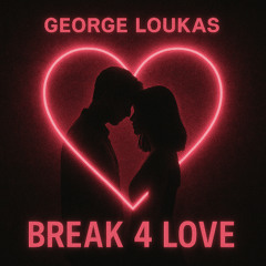 George Loukas - Break 4 Love (Original Mix)