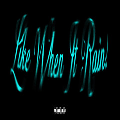 @tye! - like when it rain!