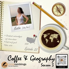 Coffee & Geography 3x22 Katie Nickolaou (USA) Broadcast meteorology, sci-fi, voice acting and more