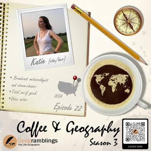 Coffee & Geography 3x22 Katie Nickolaou (USA) Broadcast meteorology, sci-fi, voice acting and more