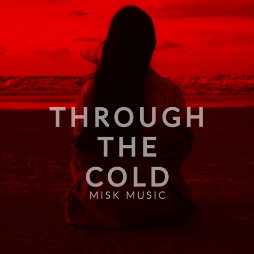 Misk - Through the Cold