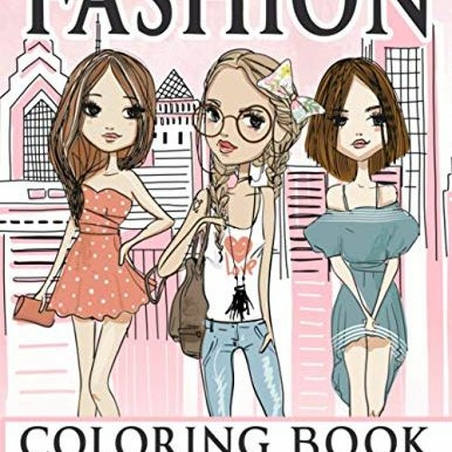 Teen: Coloring book for tweens fashion girls & Teenagers, Fun