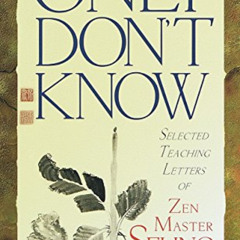 download PDF 🎯 Only Don't Know: Selected Teaching Letters of Zen Master Seung Sahn b