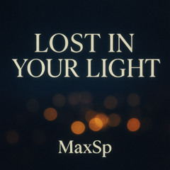 Lost in your light