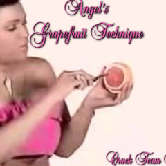 Angel’s Grapefruit Technique