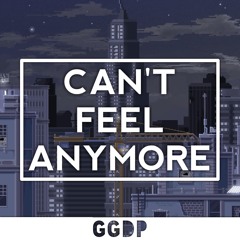 Can't Feel Anymore