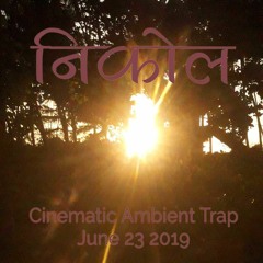 Cinematic Ambient Trap June23 2019