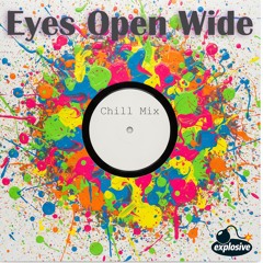 Eyes Open Wide - Chilled Mix