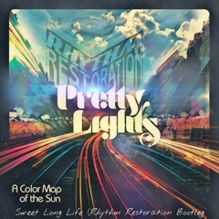 Pretty Lights - Sweet Long Life (Rhythm Restoration Bootleg)