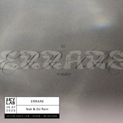 ERRARE | w/ Nak & DJ Rain | E7