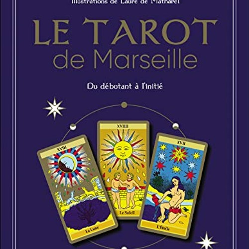 Le tarot de Marseille: Du débutant à l'initié 22 cartes avec leur pochette et 1 livre téléchargement gratuit PDF - g6uuIhO7zp