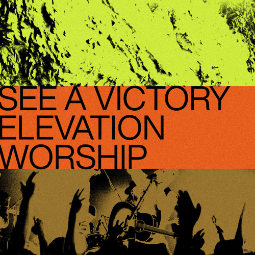 Stream See A Victory by Elevation Worship | Listen online for free on ...