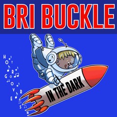 In The Dark BY Bri Buckle 🇬🇧 (HOT GROOVERS)