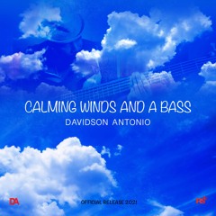 Calming Winds and A Bass - Davidson Antonio