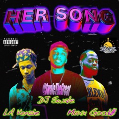 Her Song (Feat. Maxx Good$ & LA Kenzie)