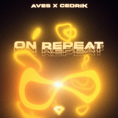 AVES, cedriK - On Repeat (Techno Mix)
