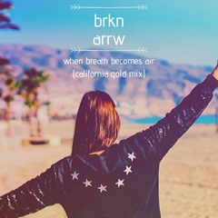 When Breath Becomes Air (California Mix)