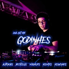 Live Set Mix - Godinhes (Autorais, Bootlegs, Mashup's, Remix's & Rework's)