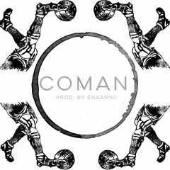 C O M A N (Prod. By Enaannii)