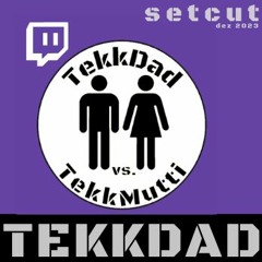 TekkDad HardTekk SetCut Dez2023